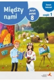Między nami. Język polski 8. Zeszyt ćwiczeń. Część 1 (Wersja A)