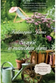 Szczęście w mazurskim domu. Błękitny dom. Tom 2