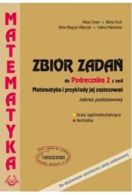 Matematyka i przykłady jej zastosowań 2. Zakres podstawowy. Zbiór zadań do liceów i techników