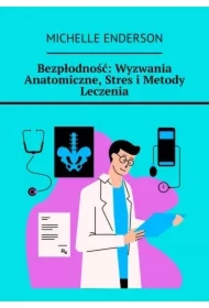 Bezpłodność: Wyzwania Anatomiczne, Stres i Metody Leczenia