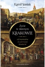Życie w dawnym Krakowie