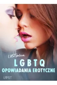 LUST poleca: LGBTQ &ndash; opowiadania erotyczne