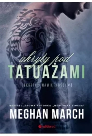 Ukryty pod tatuażami. Sekrety i namiętności. Tom 2