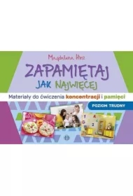Zapamiętaj jak najwięcej. Poziom trudny. Materiały do ćwiczenia koncentracji i pamięci