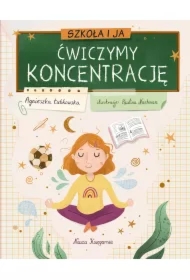 Szkoła i ja. Ćwiczymy koncentrację