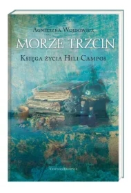 Morze trzcin. Księga życia Hili Campos. Tom 2