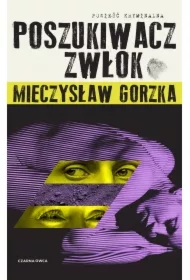 Poszukiwacz zwłok. Wilk i Lesiecki. Tom 1