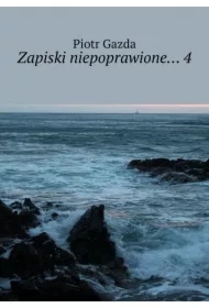 Zapiski niepoprawione... 4