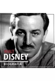 Walt Disney. Wizjoner z Hollywood (1901-1966). Wydanie II Rozszerzone
