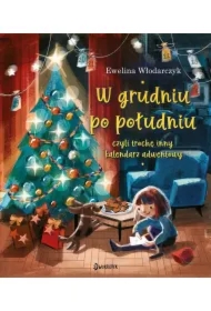 W grudniu po południu, czyli trochę inny kalendarz adwentowy