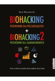 Pakiet Biohacking. Tomy 1-2: Przewodnik dla początkujących, Przewodnik dla zaawansowanych