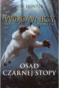 Osąd Czarnej Stopy. Wojownicy. Nowela. Tom 4
