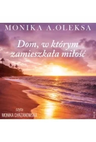 Dom, w którym zamieszkała miłość