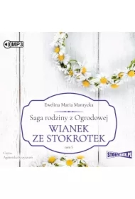 Wianek ze stokrotek. Saga rodziny z Ogrodowej. Tom 5