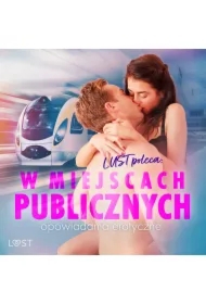 LUST poleca: W miejscach publicznych - opowiadania erotyczne