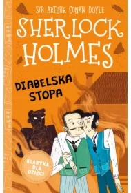 Diabelska stopa. Klasyka dla dzieci. Sherlock Holmes. Tom 27