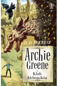 Archie Greene. Tom 2. Archie Greene i Klub Alchemików