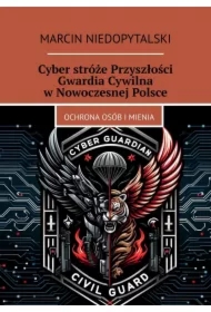 Cyber stróże Przyszłości Gwardia Cywilna w Nowoczesnej Polsce