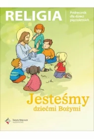 Jesteśmy dziećmi Bożymi. Podręcznik do religii dla dzieci pięcioletnich