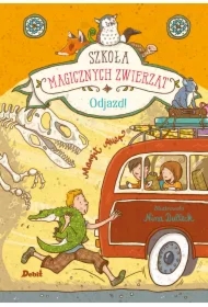 Odjazd! Szkoła magicznych zwierząt. Tom 4