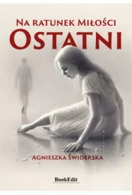 Na ratunek miłości Ostatni