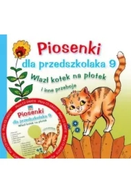 Piosenki dla przedszkolaka. Część 9. Wlazł kotek na płotek + CD