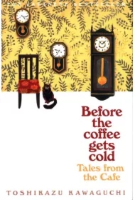 Tales from the Cafe. Before the Coffee Gets Cold