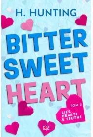 Bitter Sweet Heart. Lies, Hearts & Truths. Tom 2