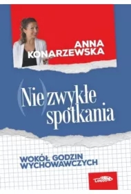 (Nie)zwykłe spotkania. Wokół godzin wychowawczych