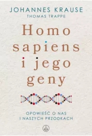 Homo sapiens i jego geny. Opowieść o nas i naszych przodkach