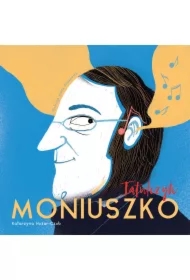 Tatulczyk Moniuszko czyli rymowana biografia ojca polskiej opery
