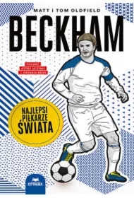 Beckham. Najlepsi piłkarze świata