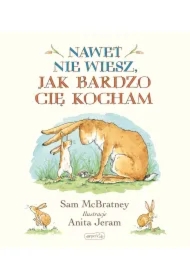 Nawet nie wiesz, jak bardzo Cię kocham