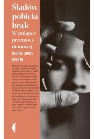 Śladów pobicia brak. W pułapce przemocy domowej