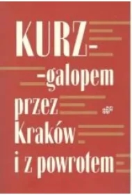 Galopem przez Kraków i z powrotem