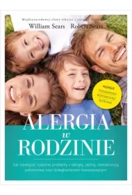 Alergia w rodzinie. Jak rozwiązać rodzinne problemy z alergią, astmą, nietolerancją pokarmową oraz dolegliwościami towarzyszącymi