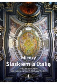Między Śląskiem a Italią
