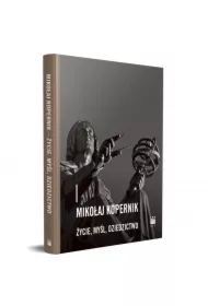 Mikołaj Kopernik życie myśl dziedzictwo