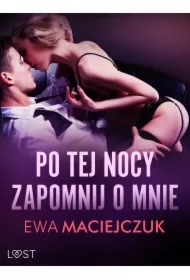 Po tej nocy zapomnij o mnie #1 &ndash; seria erotyczna