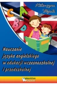 Nauczanie języka angielskiego w edukacji wczesnoszkolnej i przedszkolnej.