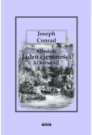 Młodość - Jądro ciemności - U kresu sił