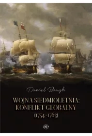 Wojna siedmioletnia. Konflikt globalny (1754-1763)