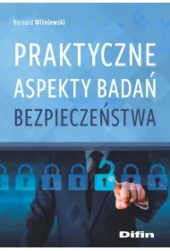Praktyczne aspekty badań bezpieczeństwa