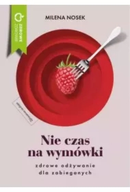 Nie czas na wymówki. Dieta dla zabieganych