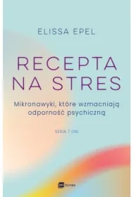 Recepta na stres. Mikronawyki, które wzmacniają odporność psychiczną