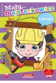 Kolorowanka Mały majsterkowicz z naklejkami