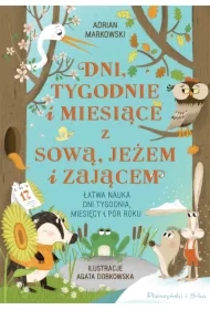 Dni, tygodnie i miesiące z sową, jeżem i zającem