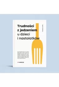 Trudności z jedzeniem u dzieci i nastolatków