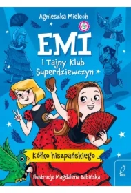 Emi i Tajny Klub Superdziewczyn. Kółko hiszpańskiego
