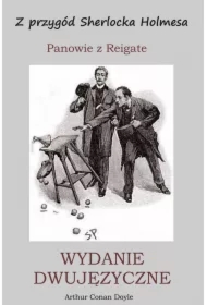 Z przygód Sherlocka Holmesa. Panowie z Reigate. Wydanie dwujęzyczne